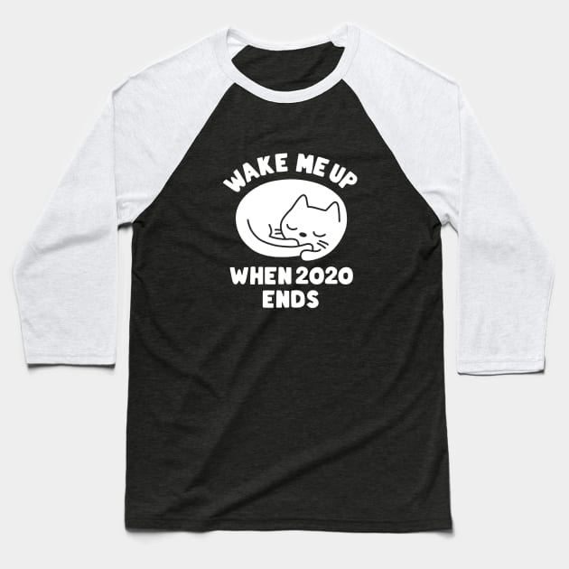 Sleeping Cat Wake Me Up When 2020 Ends Baseball T-Shirt by imotvoksim